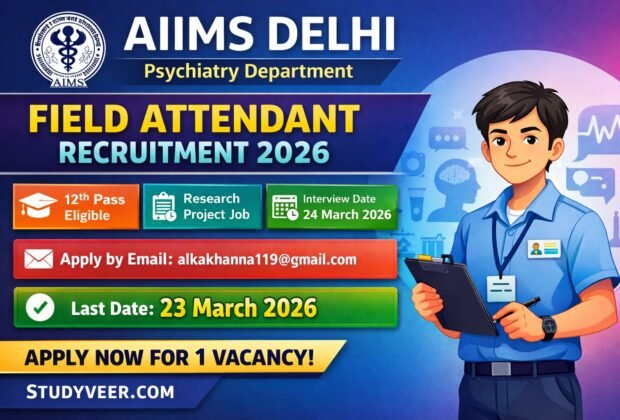 AIIMS Delhi Field Attendant Recruitment 2026
