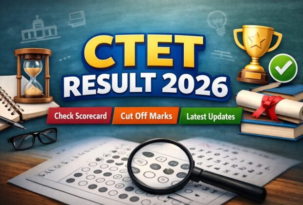 CTET Result 2026 scorecard, cut off marks and CBSE CTET result check online