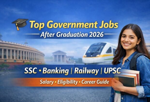 Government Jobs After Graduation 2026