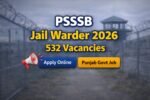 PSSSB Jail Warder Recruitment 2026 532 Vacancies Apply Online Punjab Govt Job