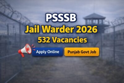 PSSSB Jail Warder Recruitment 2026 532 Vacancies Apply Online Punjab Govt Job