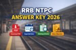RRB NTPC Answer Key 2026 PDF Download Link, Expected Date and Marking Scheme