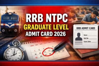 RRB NTPC Graduate Level Admit Card 2026