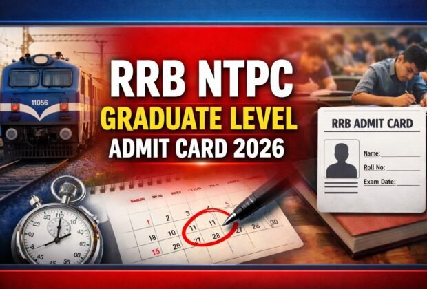 RRB NTPC Graduate Level Admit Card 2026