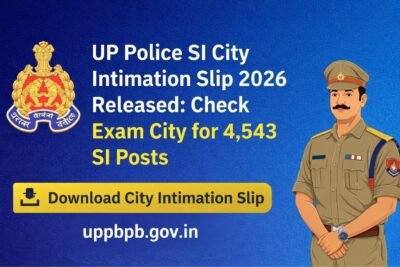 UP Police SI City Intimation Slip 2026