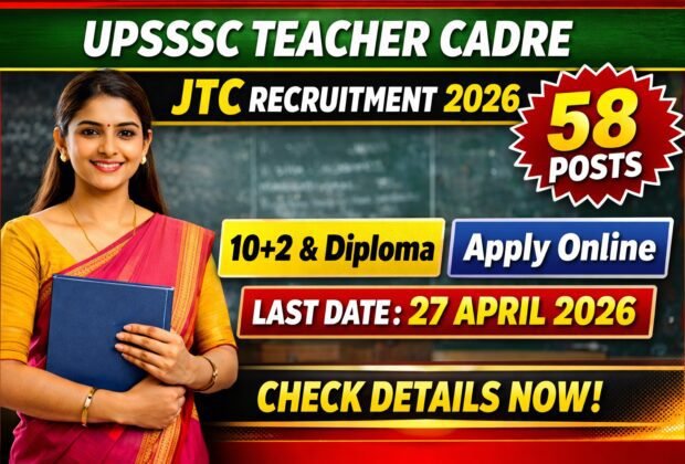 UPSSSC Teacher Cadre JTC Recruitment 2026 Apply Online for 58 Posts