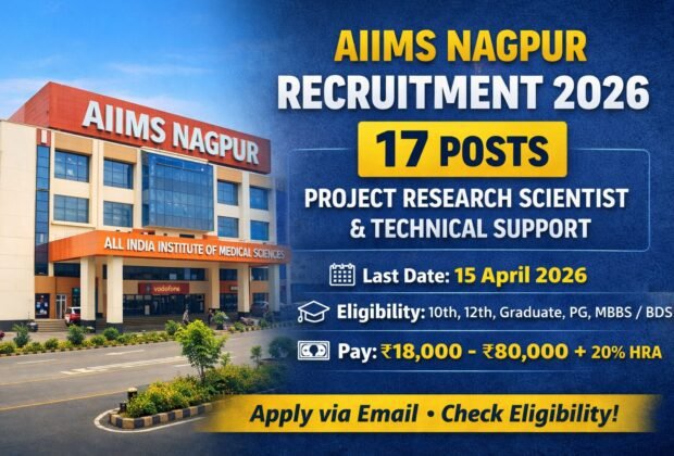 AIIMS Nagpur Recruitment 2026 17 Project Research Scientist Technical Support Posts Apply via Email