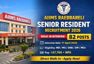 AIIMS Raebareli Senior Resident Recruitment 2026 Walk-in Interview 82 Posts Apply Now