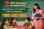 APS Kamptee Recruitment 2026 notification for 73 teaching and non teaching posts