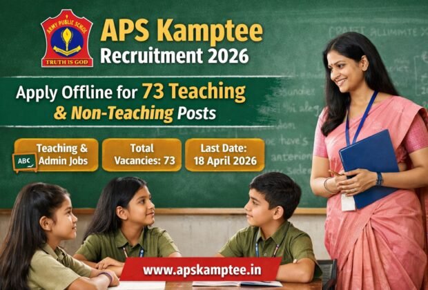 APS Kamptee Recruitment 2026 notification for 73 teaching and non teaching posts