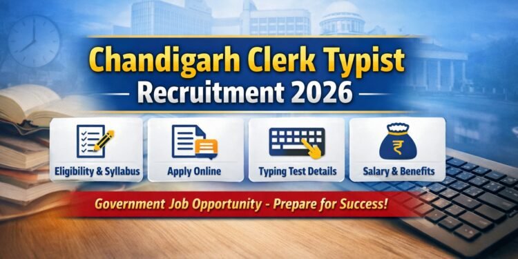Chandigarh Clerk Typist Recruitment 2026 apply online eligibility syllabus typing test salary details