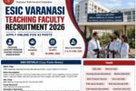 ESIC Varanasi Teaching Faculty Recruitment 2026 Apply Online for 43 Posts