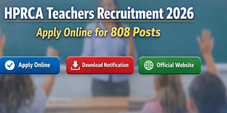 HPRCA Teachers Recruitment 2026 Apply Online for 808 Posts notification