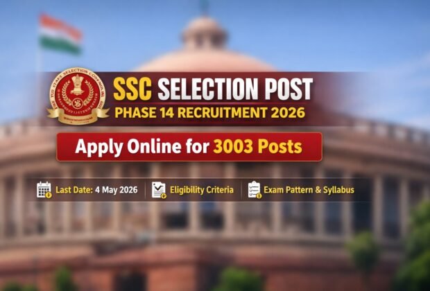 SSC Selection Post Phase 14 Recruitment 2026 apply online for 3003 posts notification details