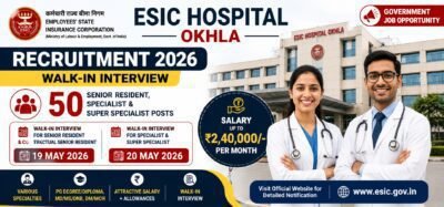 ESIC Hospital Okhla Recruitment 2026 walk-in interview for 50 Senior Resident Specialist posts