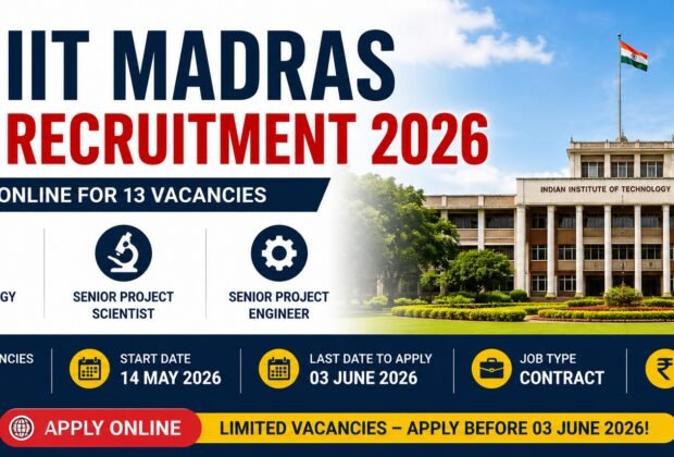 IIT Madras Recruitment 2026 apply online for 13 Chief Technology Officer Senior Project Scientist and Senior Project Engineer posts