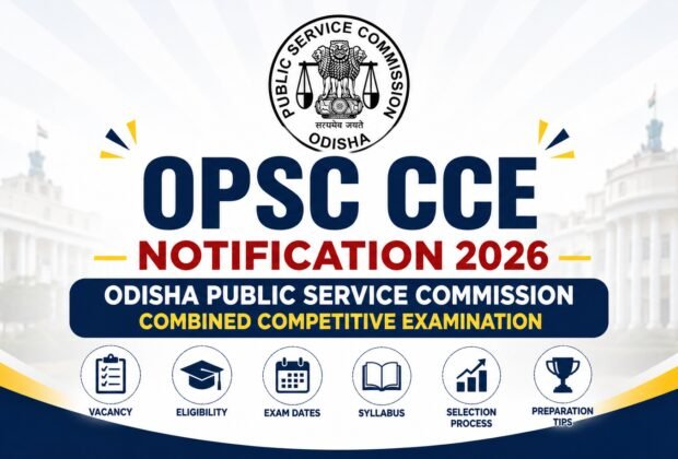 OPSC CCE Notification 2026 featured image for Odisha Public Service Commission Combined Competitive Examination including vacancy, eligibility, exam dates, syllabus and selection process
