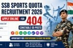 SSB Sports Quota Recruitment 2026 apply online for 404 Constable GD posts under sports quota