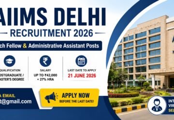 AIIMS Delhi Recruitment 2026 for Senior Research Fellow and Administrative Assistant Posts