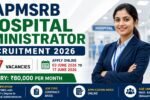APMSRB Hospital Administrator Recruitment 2026 notification for 47 Hospital Administrator vacancies apply online from 03 June to 17 June 2026 salary Rs 80000 per month
