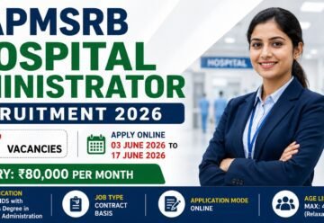 APMSRB Hospital Administrator Recruitment 2026 notification for 47 Hospital Administrator vacancies apply online from 03 June to 17 June 2026 salary Rs 80000 per month