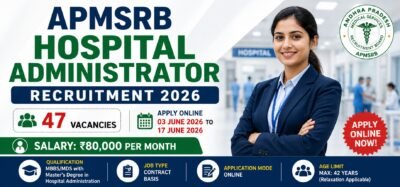 APMSRB Hospital Administrator Recruitment 2026 notification for 47 Hospital Administrator vacancies apply online from 03 June to 17 June 2026 salary Rs 80000 per month