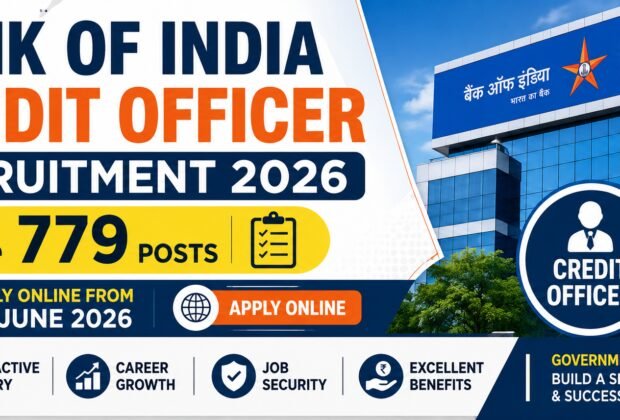 Bank of India Credit Officer Recruitment 2026 notification for 779 Credit Officer posts. Apply online from 30 June 2026.