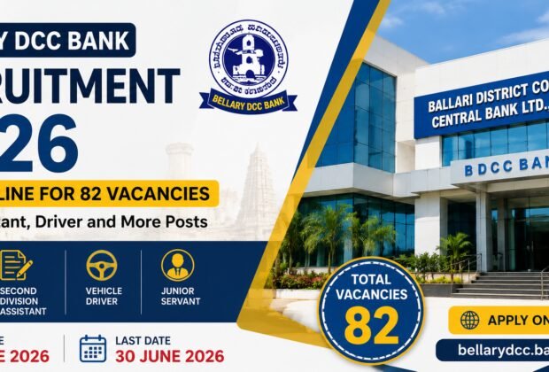 Bellary DCC Bank Recruitment 2026 notification for 82 vacancies including Junior Assistant, Second Division Assistant, Vehicle Driver and Junior Servant posts.