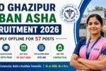 CMO Ghazipur Urban ASHA Recruitment 2026 notification for 57 Urban ASHA posts apply offline before 03 July 2026